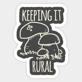 Keeping It Rural Sticker